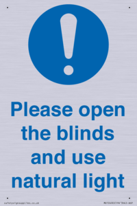 Please open the blinds and use natural light